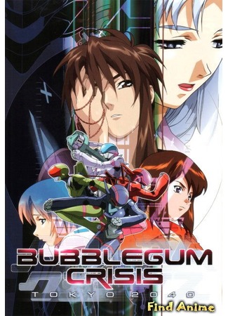 аниме Кризис каждый день: Токио 2040 (Bubblegum Crisis Tokyo 2040: Bubblegum Crisis: Tokyo 2040) 30.05.12