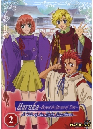 аниме В далекие времена [ТВ] (Haruka: Beyond the Stream of Time - A Tale of the Eight Guardians: Haruka Naru Toki no Naka de: Hachiyoushou) 11.03.17